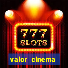 valor cinema shopping paralela